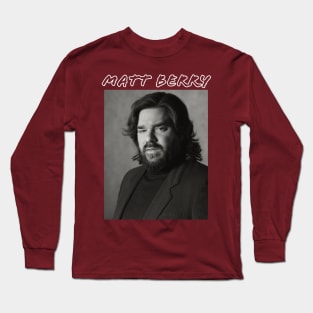 Matt Berry Long Sleeve T-Shirt